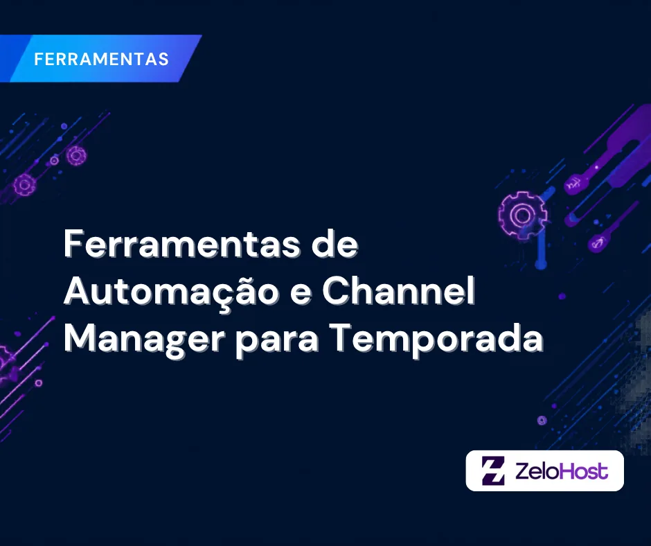 Ferramentas de Automação e Channel Manager para Temporada