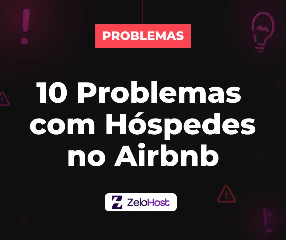 10 Problemas Comuns com Hóspedes Airbnb e Como Resolver